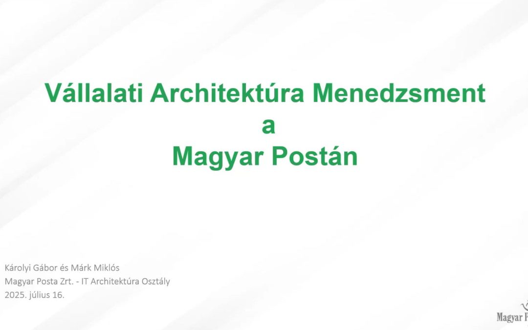 Enterprise Architecture Management at Hungarian Post, AEA Hungary Event